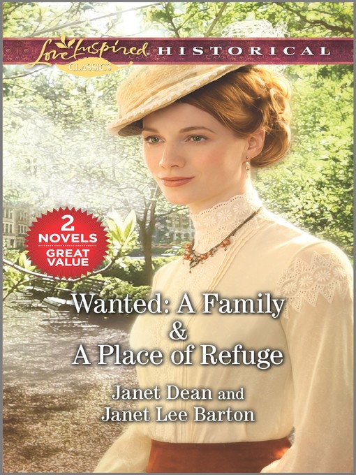 Title details for Wanted: A Family ; A Place of Refuge by Janet Dean - Available